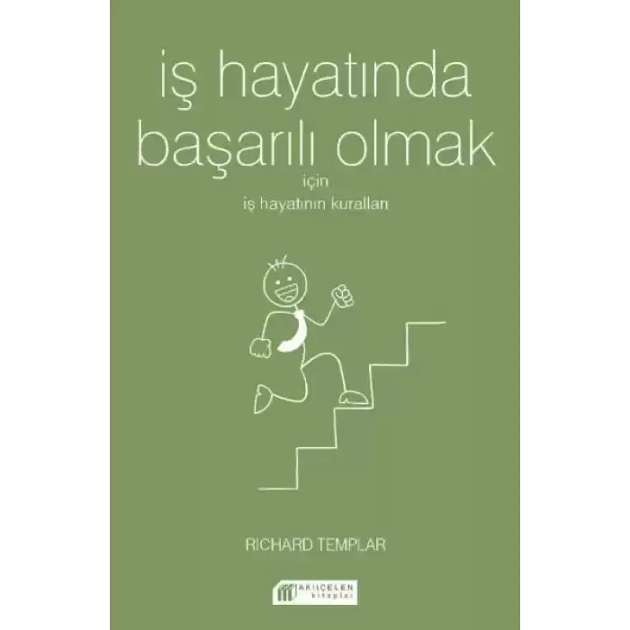 İş Hayatında Başarılı Olmak İçin İş Hayatının Kuralları