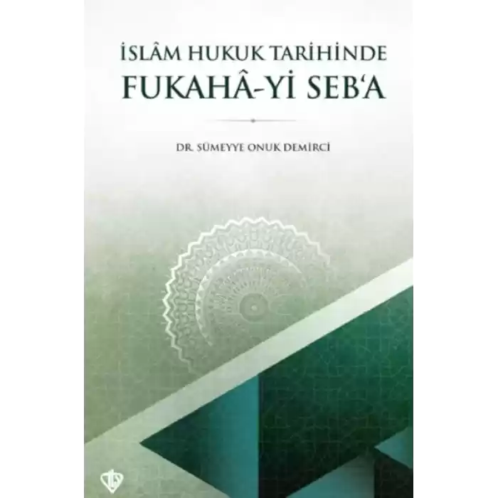 İslam Hukuk Tarihinde Fukahâ-yi Seb’a