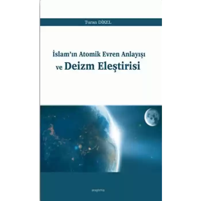 İslamın Atomik Evren Anlayışı ve Deizm Eleştirisi