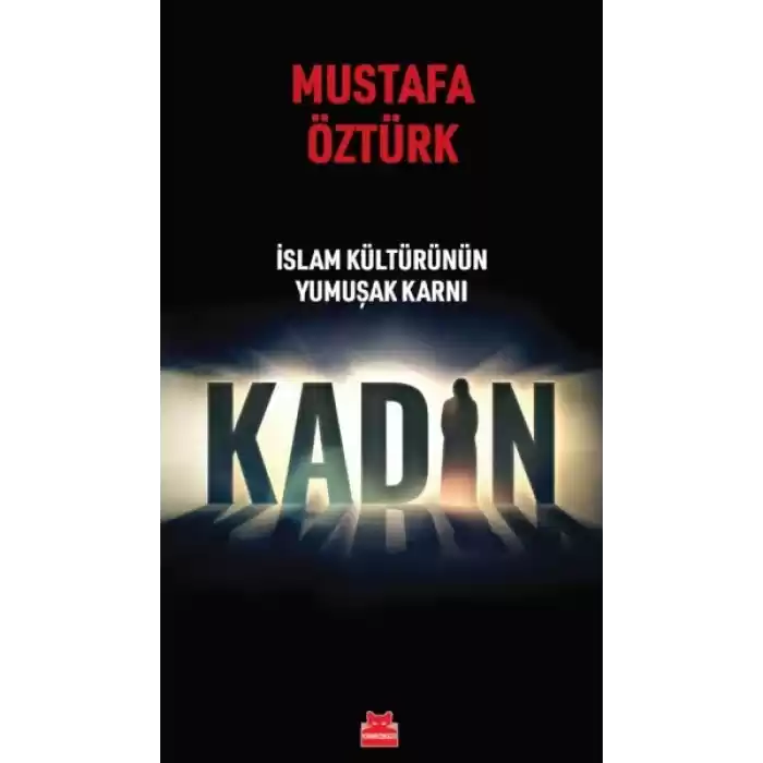 İslam Kültürünün Yumuşak Karnı Kadın