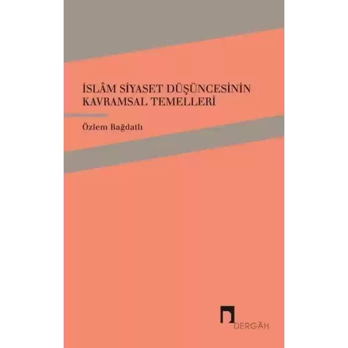 İslam Siyaset Düşüncesinin Kavramsal Temelleri