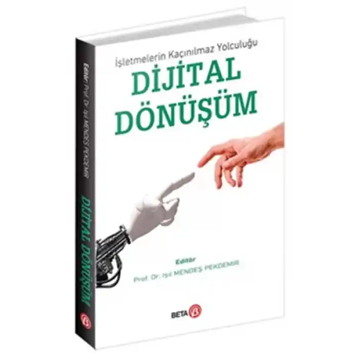 İşletmelerin Kaçınılmaz Yolculuğu Dijital Dönüşüm