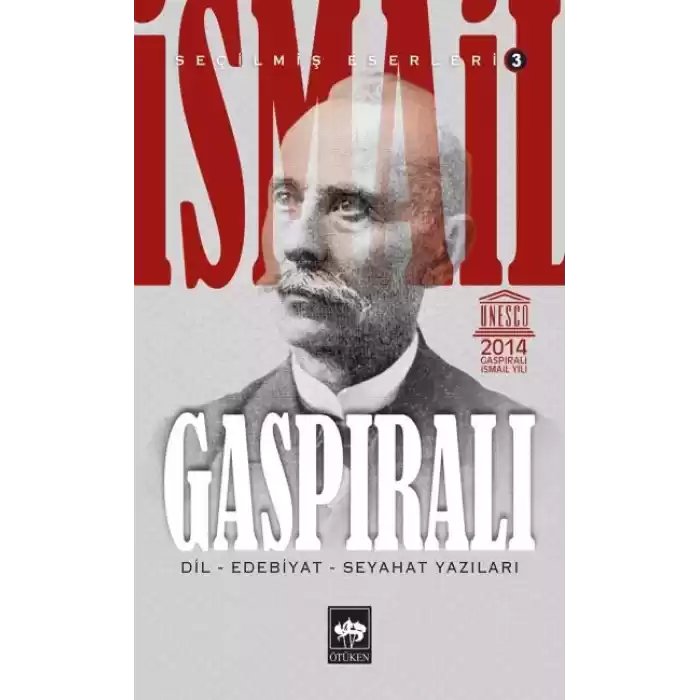 İsmail Gaspıralı Seçilmiş Eserleri 3 Dil Edebiyat Seyahat Yazıları