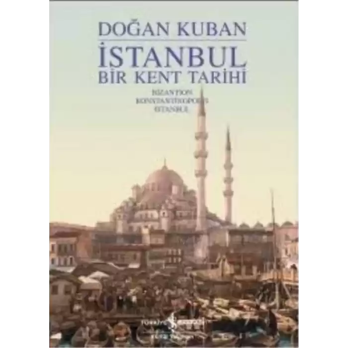 İstanbul - Bir Kent Tarihi (Ciltli)