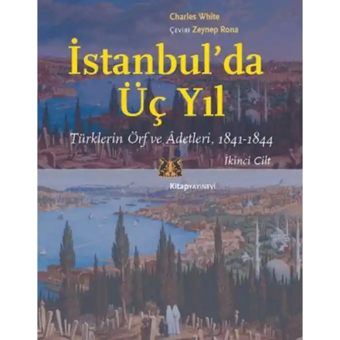 İstanbul’da Üç Yıl, Cilt 2 - Türklerin Örf ve Adetleri, 1841-1844