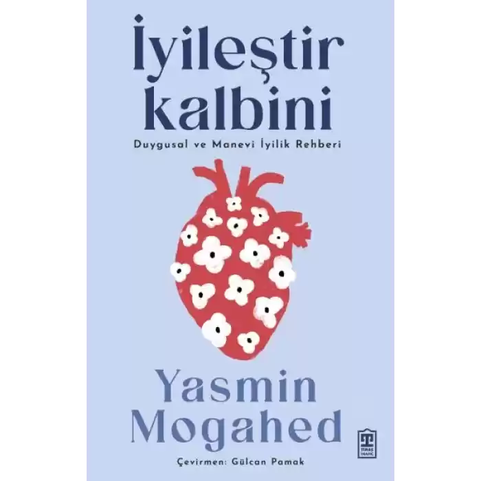İyileştir Kalbini & Duygusal ve Manevi İyilik Rehberi