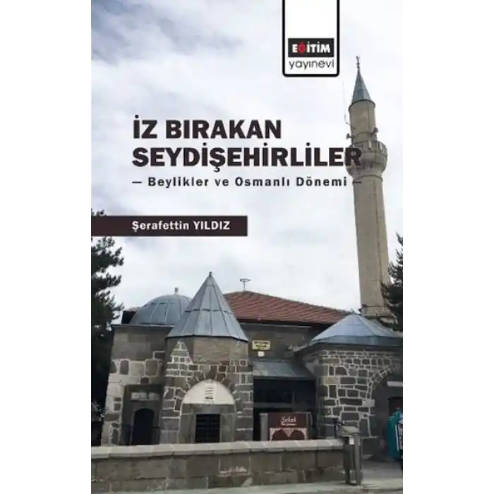 İz Bırakan Seydişehirliler: Beylikler ve Osmanlı Dönemi