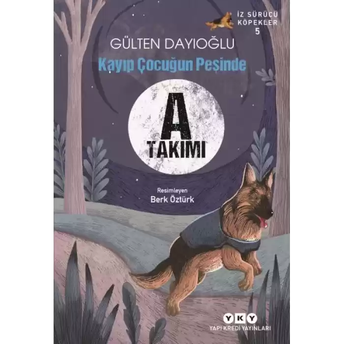 İz Sürücü Köpekler 5 – A Takımı – Kayıp Çocuğun Peşinde
