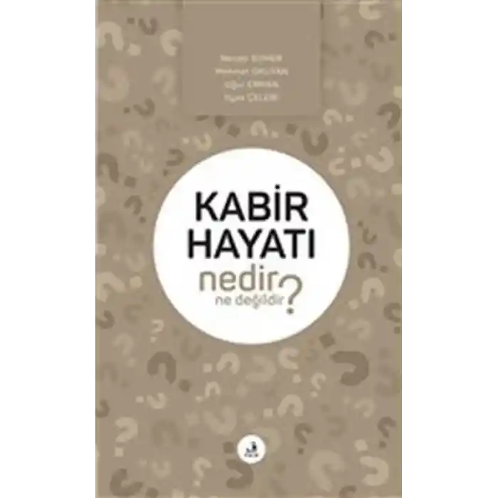 Kabir Hayatı Nedir Ne Değildir?