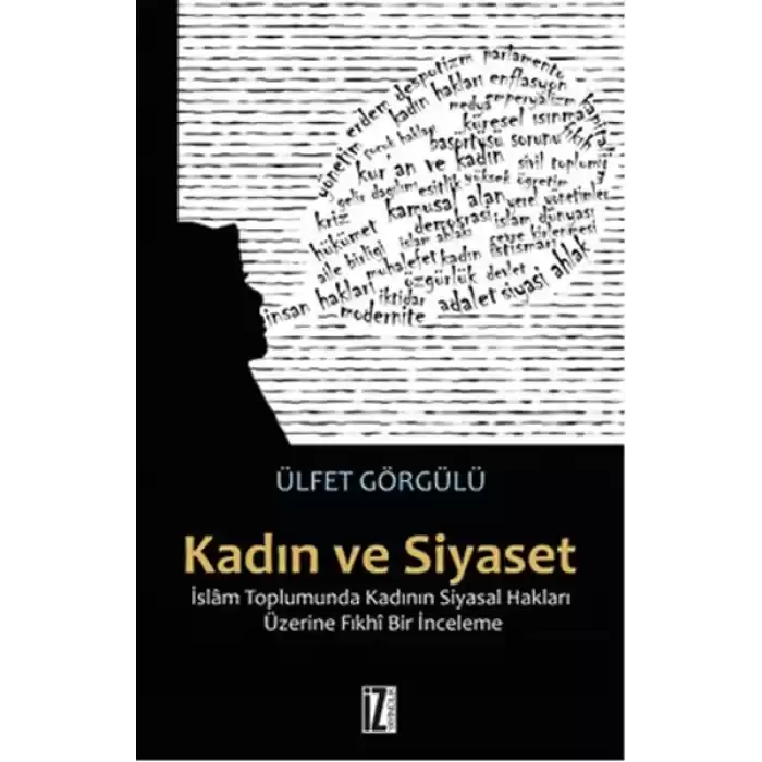 Kadın ve Siyaset  İslam Toplumunda Kadının Siyasal Hakları Üzerine Fıkhi Bir İnceleme