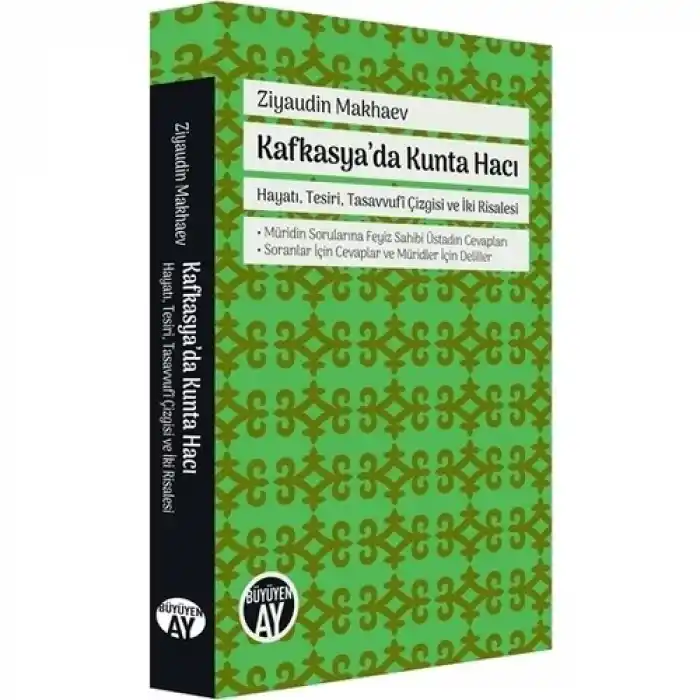 Kafkasyada Kunta Hacı - Hayatı, Tesiri, Tasavvufi Çizgisi ve İki Risalesi