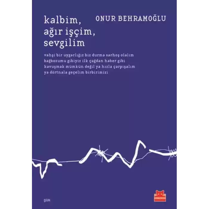 Kalbim, Ağır, İşçim, Sevgilim