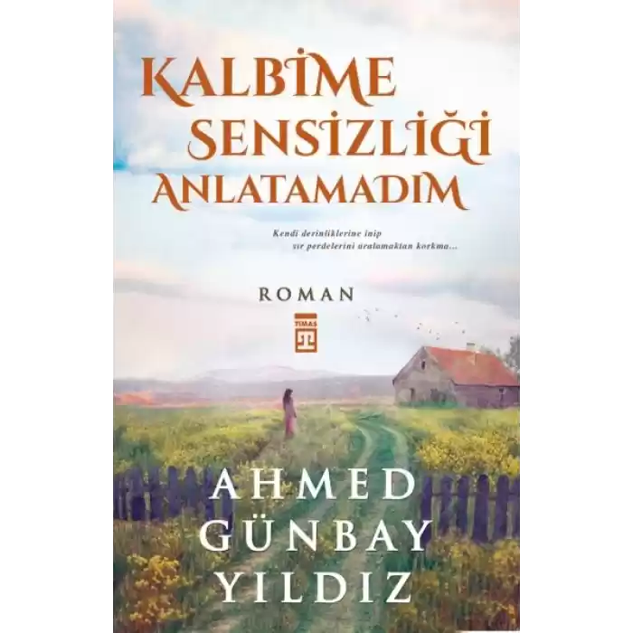 Kalbime Sensizliği Anlatamadım