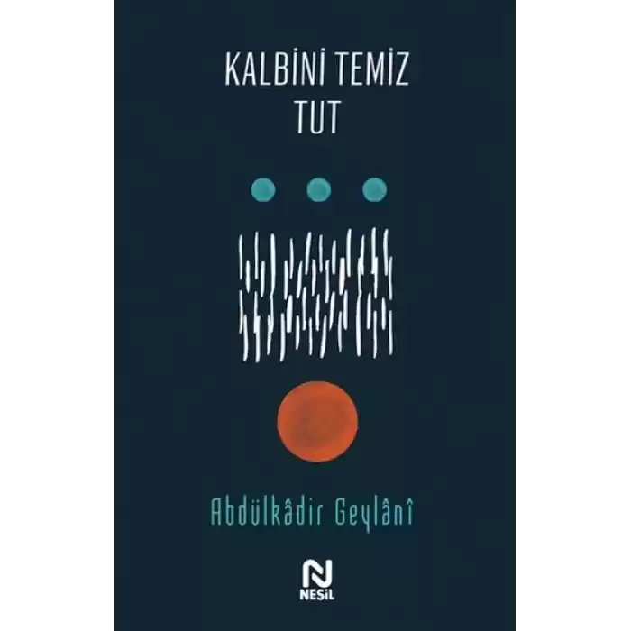Kalbini Temiz Tut