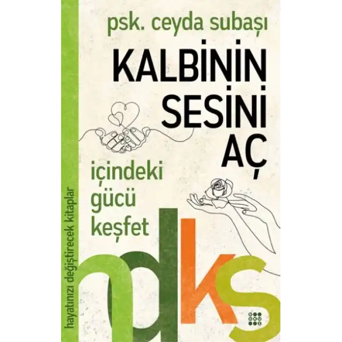 Kalbinin Sesini Aç - Hayatınızı Değiştirecek Kitaplar Serisi