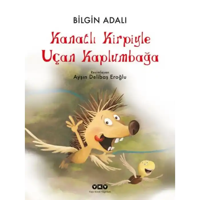 Kanatlı Kirpiyle Uçan Kaplumbağa (Ciltli)