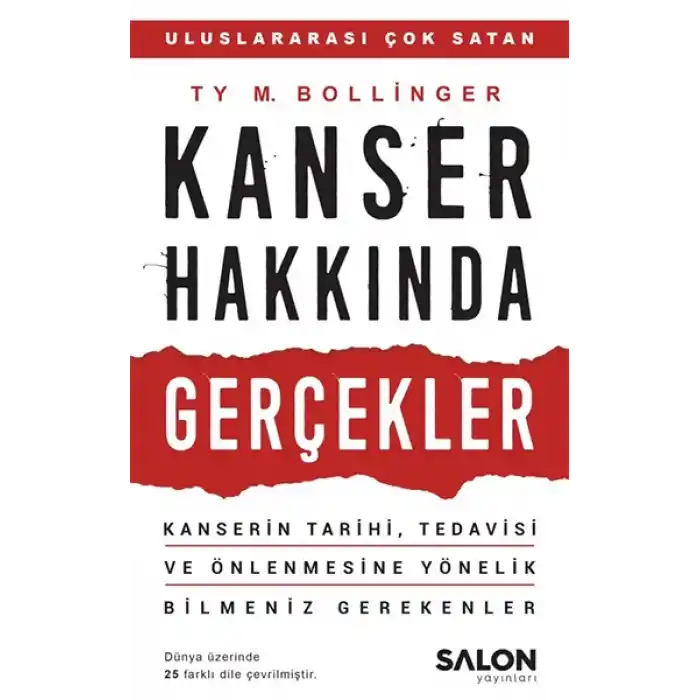 Kanser Hakkında Gerçekler - Kanserin Tarihi, Tedavisi ve Önlenmesine Yönelik Bilmeniz Gerekenler
