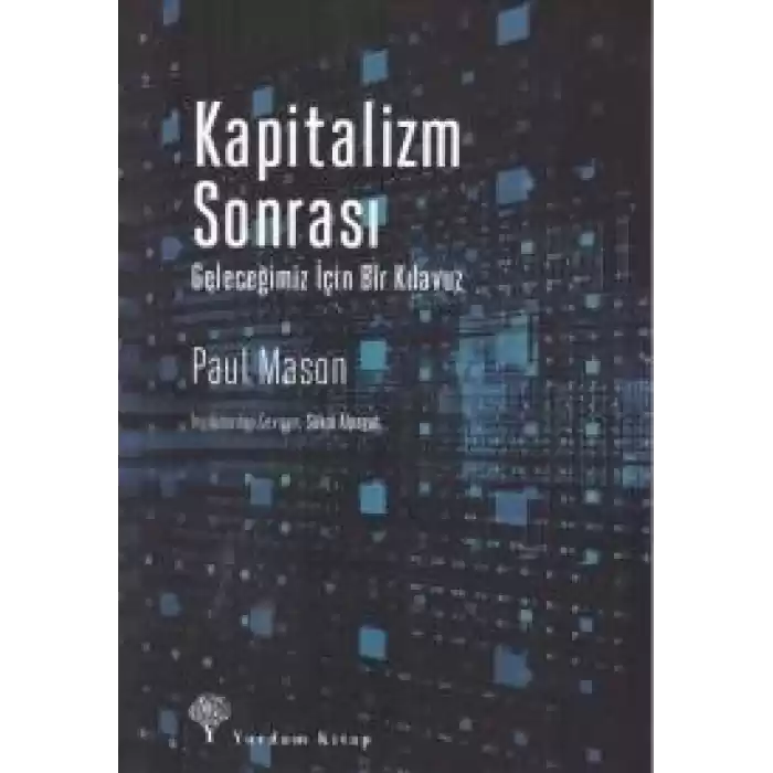 Kapitalizm Sonrası - Geleceğimiz İçin Bir Kılavuz