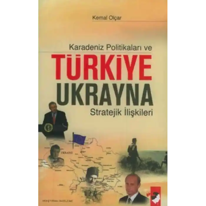 Karadeniz Politikaları ve Türkiye-Ukrayna Stratejik İlişkileri