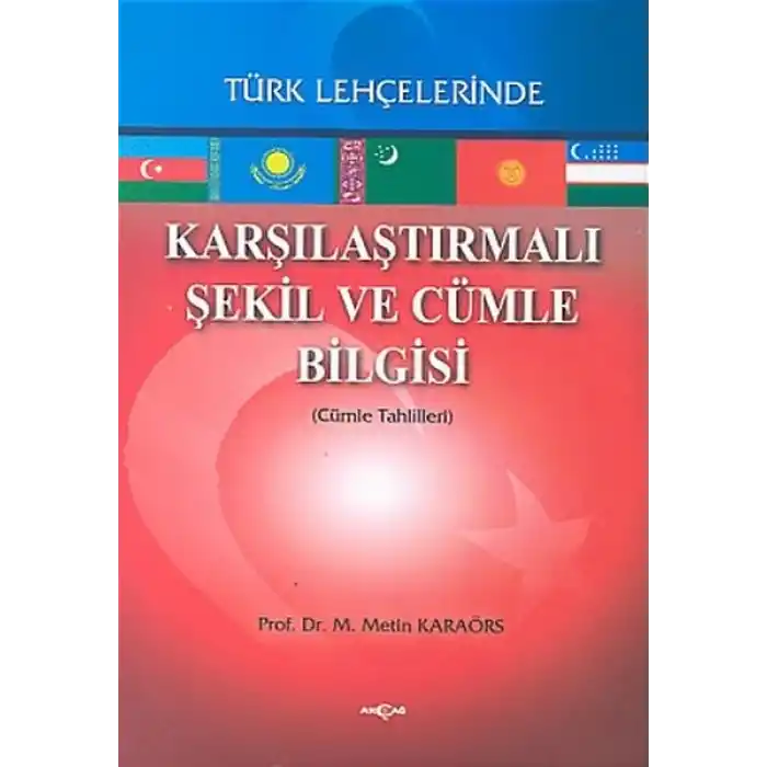 Karşılaştırmalı Şekil ve Cümle Bilgisi Türk Lehçelerinde  (Cümle Tahlilleri)