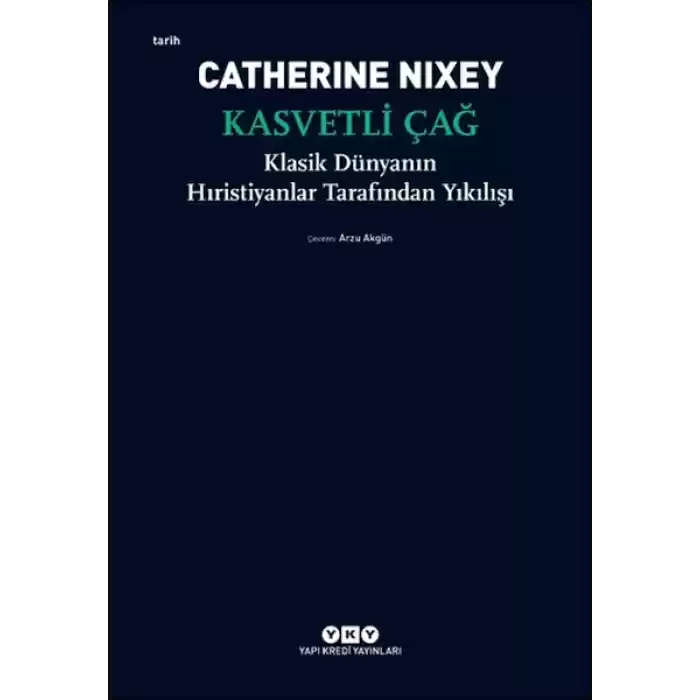 Kasvetli Çağ – Klasik Dünyanın Hıristiyanlar Tarafından Yıkılışı