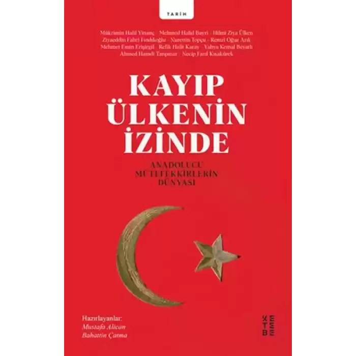 Kayıp Ülkenin İzinde - Anadolucu Mütefekkirlerin Dünyası