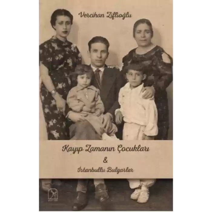 Kayıp Zamanının Çocukları İle İstanbullu Bulgarlar