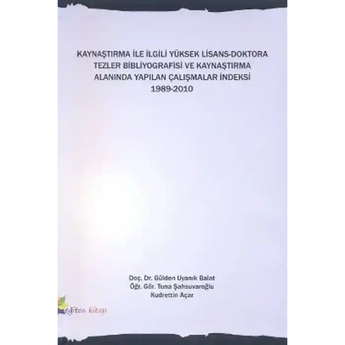 Kaynaştırma İle İlgili Yüksek Lisans-Doktora Tezler Bibliyografisi ve Kaynaştırma Alanında Yapılan Ç