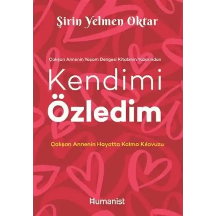 Kendimi Özledim: Çalışan Annenin Hayatta Kalma Kılavuzu