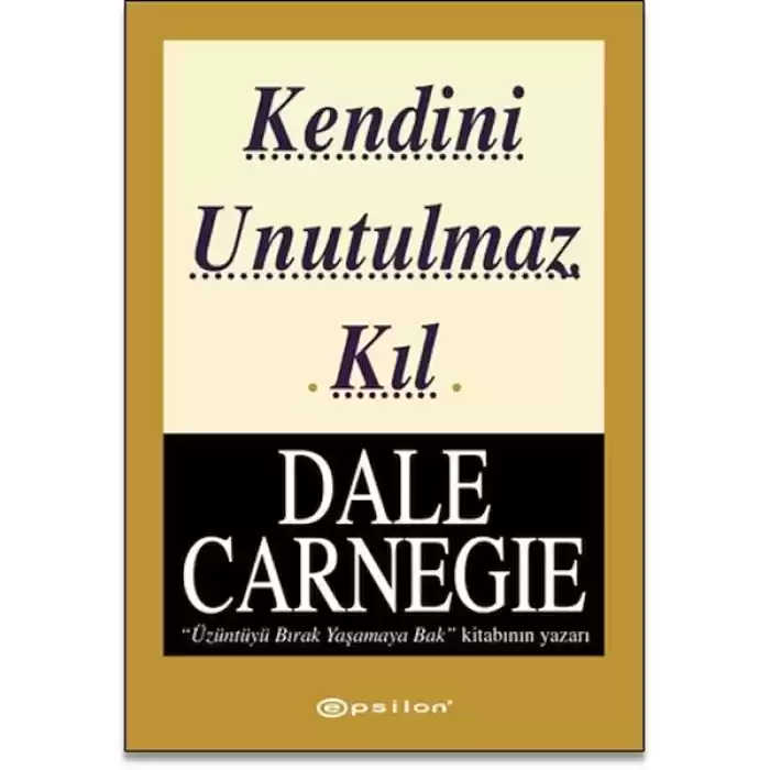 Kendini Unutulmaz Kıl