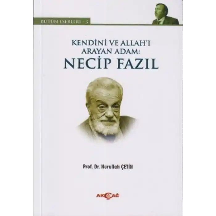 Kendini ve Allahı Arayan Adam: Necip Fazıl