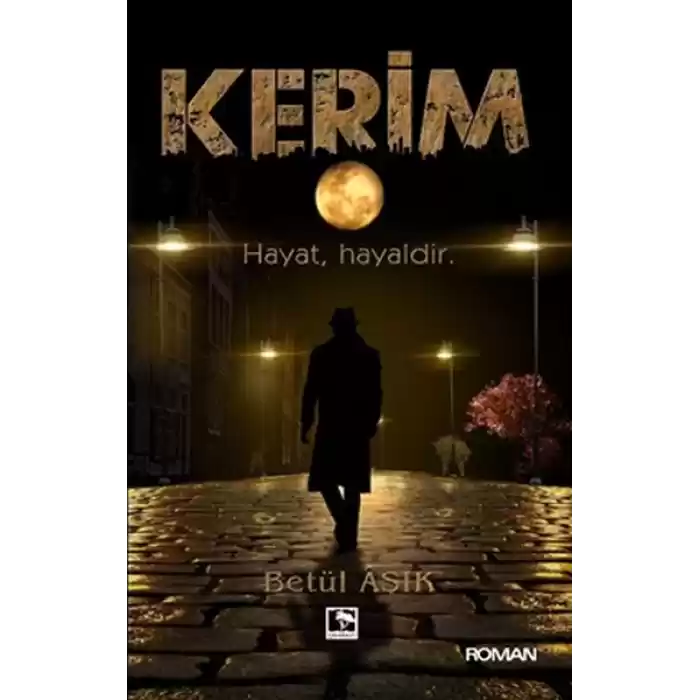 Kerim - Hayat, Hayaldir