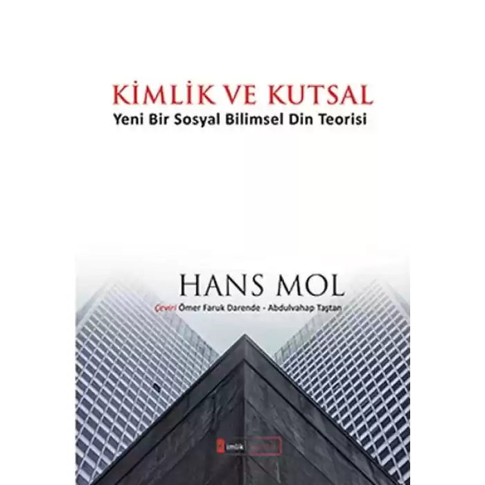 Kimlik ve Kutsal Yeni Bir Sosyal Bilimsel Din Teorisi
