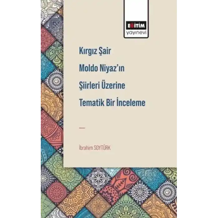 Kırgız Şair Moldo NiyazIn Şiirleri Üzerine Tematik Bir İnceleme