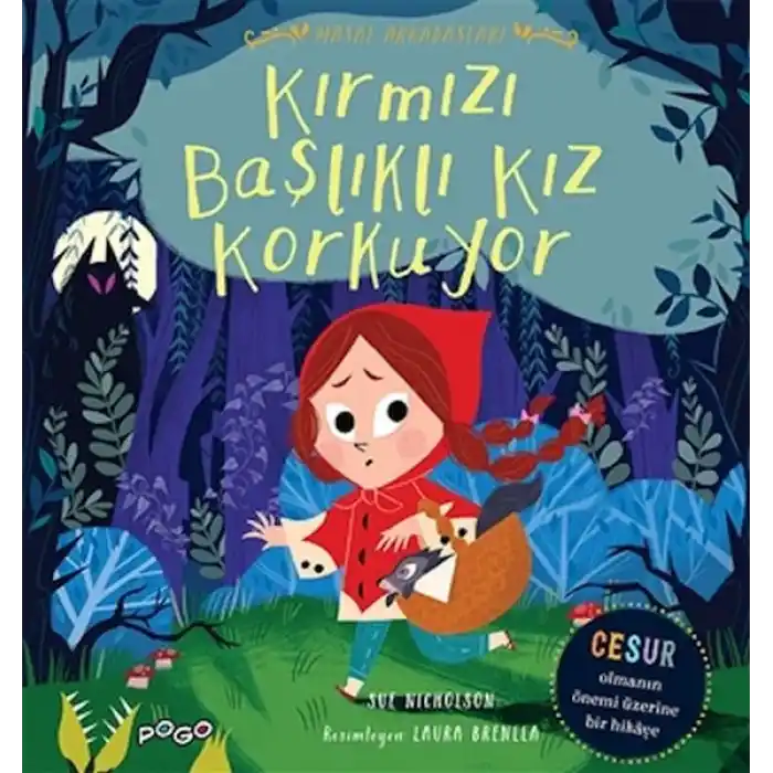 Kırmızı Başlıklı Kız Korkuyor - Masal Arkadaşları