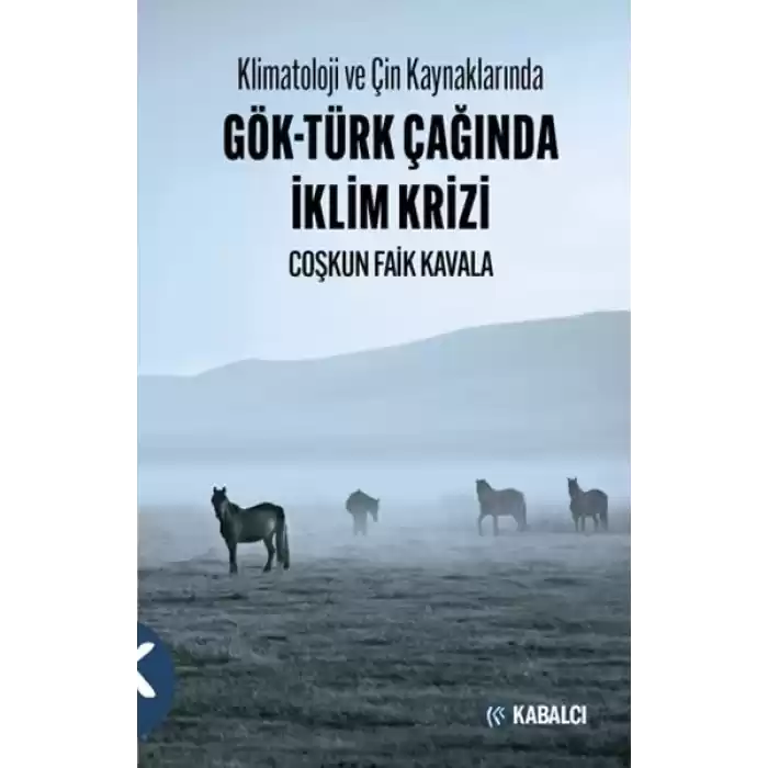 Klimatoloji ve Çin Kaynaklarında Gök-Türk Çağında İklim Krizi