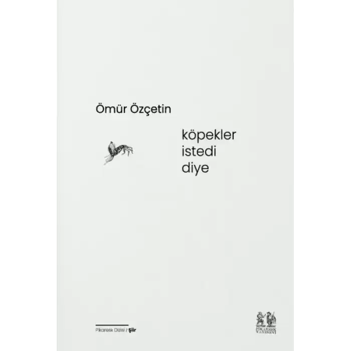 Köpekler İstedi Diye