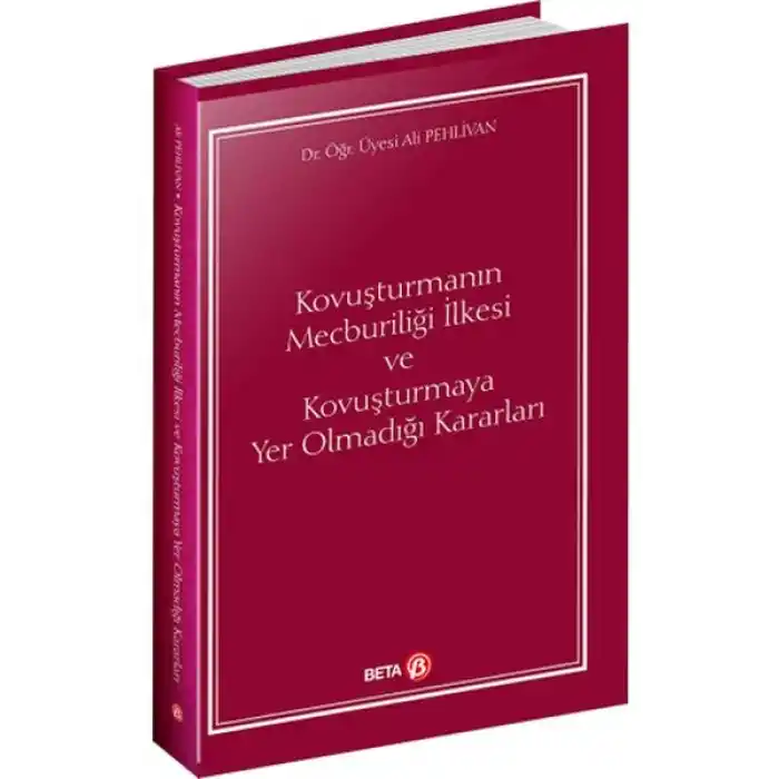 Kovuşturmanın Mecburiliği İlkesi ve Kovuşturmaya Yer Olmadığı Kararları