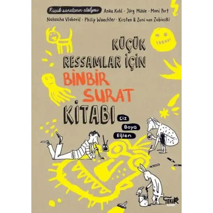 Küçük Ressamlar için Binbir Surat Kitabı - Çiz, Boya, Eğlen
