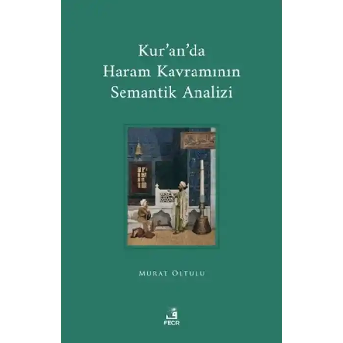 Kuranda Haram Kavramının Semantik Analizi