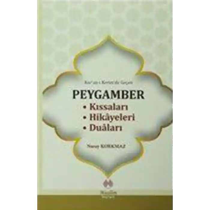 Kuran-ı Kerimde Geçen Peygamber Kıssaları Hikayeleri Duaları