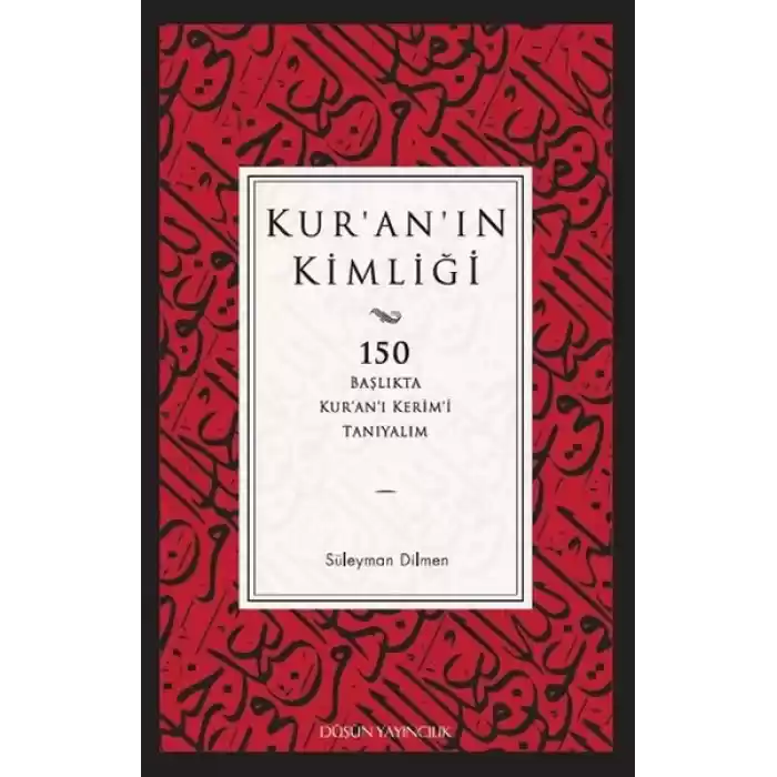 Kuranın Kimliği  150 Başlıkta Kur’an’ı Kerim’i Tanıyalım