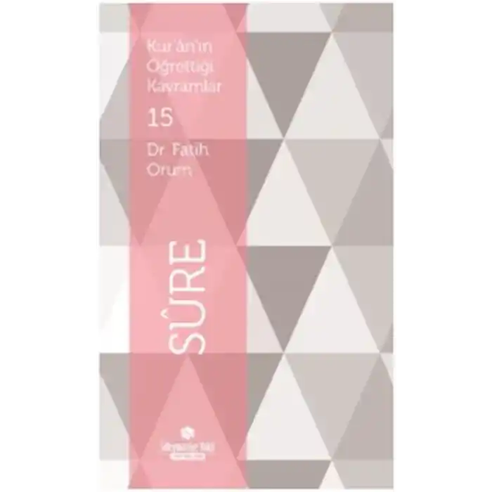 Kuranın Öğrettiği Kavramlar 15 - Sure