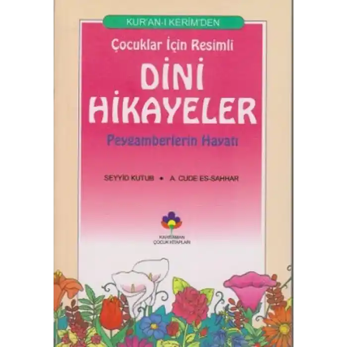 Kur’an-ı Kerimden Çocuklar İçin Resimli Dini Hikayeler