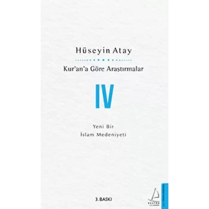 Kur’an’a Göre Araştırmalar IV - Yeni Bir İslam Medeniyeti