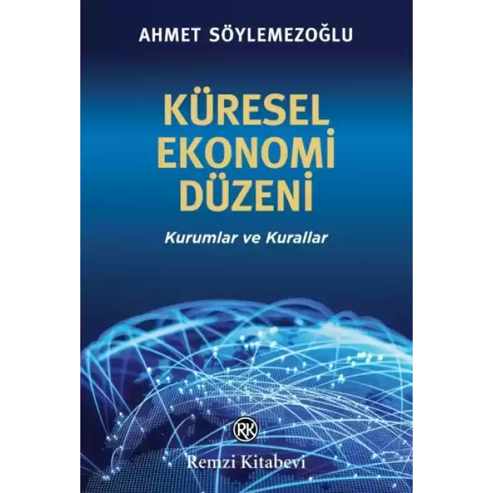 Küresel Ekonomi Düzeni - Kurumlar ve Kurallar