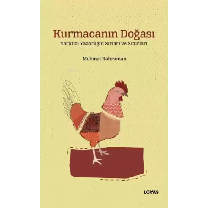 Kurmacanın Doğası ;Yaratıcı Yazarlığın Sırları ve Sınırları