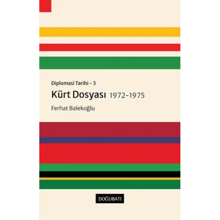 Kürt Dosyası 1972-1975 - Diplomasi Tarihi 3