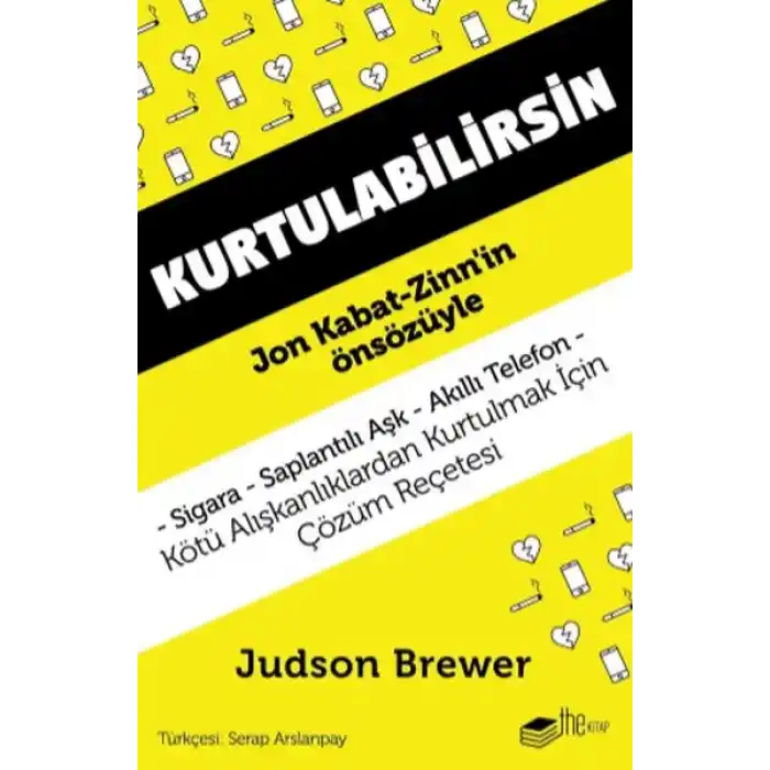 Kurtulabilirsin - Kötü Alışkanlıklardan Kurtulmak İçin Çözüm Reçetesi