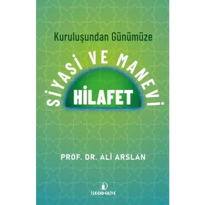 Kuruluşundan Günümüze Siyasi Ve Manevi Hilafet